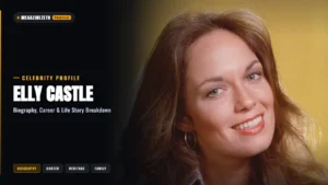 Elly Castle Biography